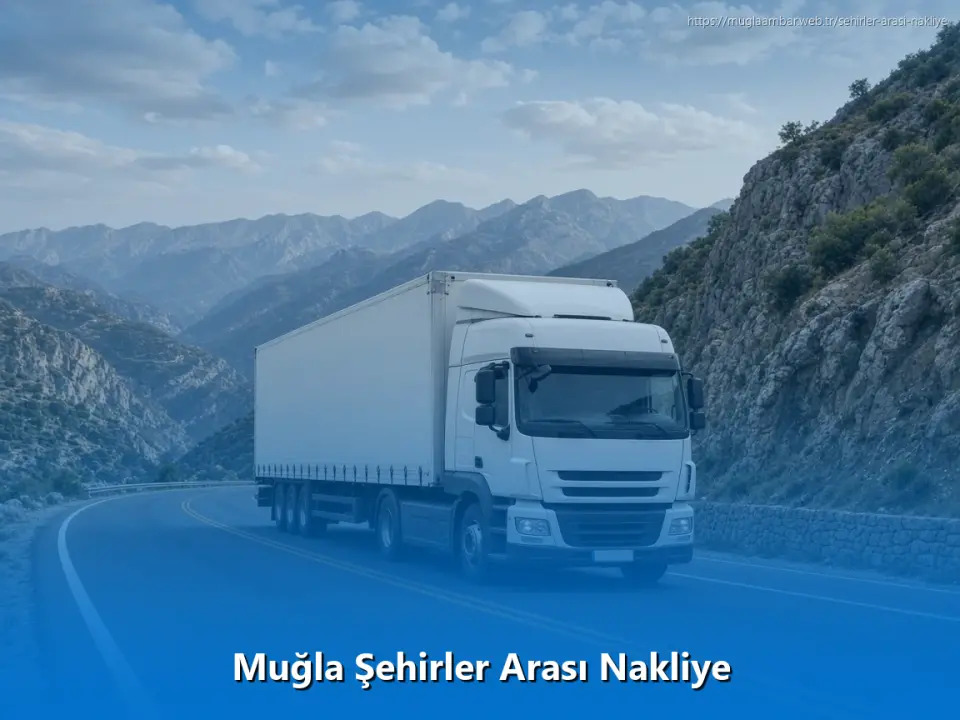 Muğla Şehirler Arası Nakliye