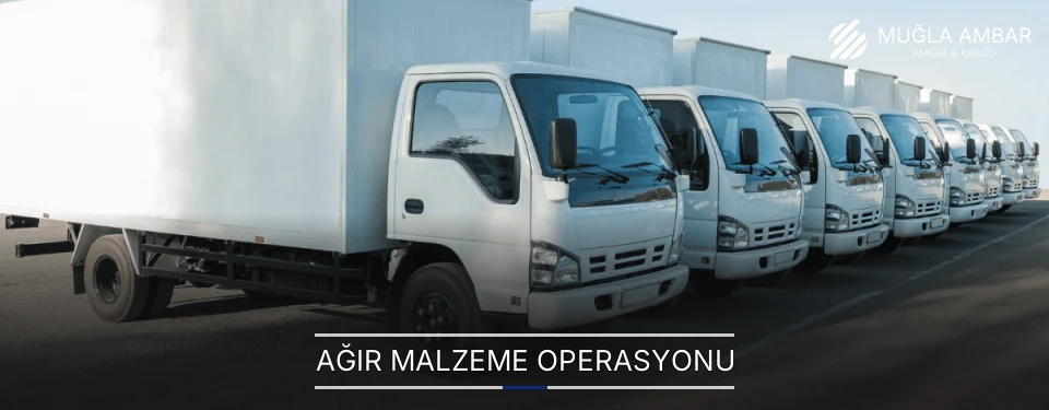 Muğla Ağır Malzeme Ambar Firmaları Muğla Ağır Malzeme Ambar Firmaları