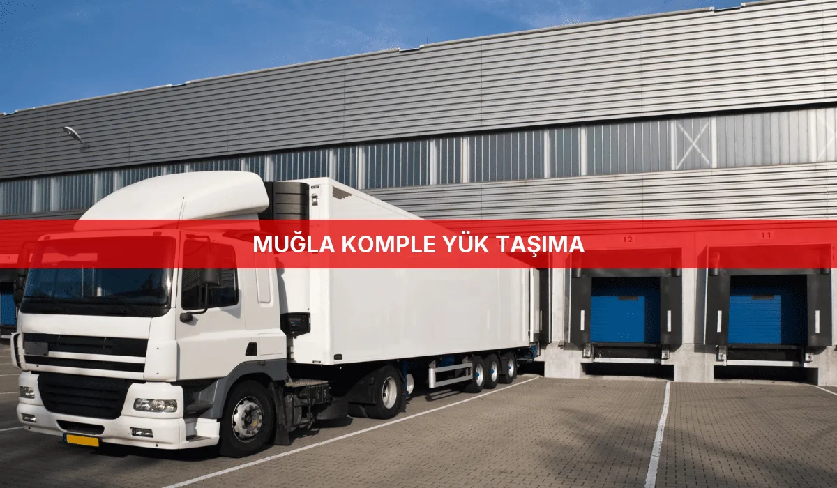 Muğla Komple Yük Taşıma
